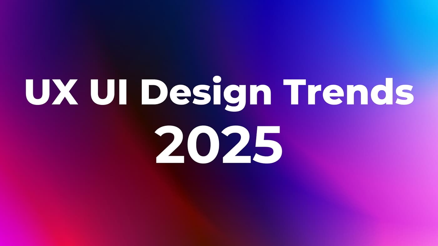 UI UX Design Trends 2025